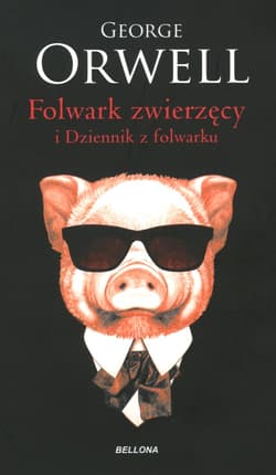 Folwark zwierzęcy i Dziennik z Folwarku - George Orwell
