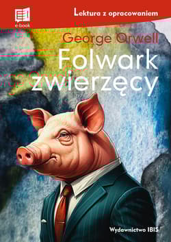 Folwark zwierzęcy. Lektura z opracowaniem - George Orwell