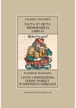 Fontes Historiae Antiquae XXXIX Waleriusz Maksymus, Czyny i powiedzenia godne pamięci w dziewięciu - Lewandowski Ignacy przekład, wstęp i komentarz