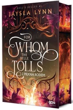 For Whom The Belle Tolls. Z piękna rodem. Hell's Belles (ilustrowane brzegi) - Lynn Jaysea