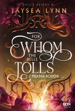 For Whom The Belle Tolls. Z piękna rodem. Hell's Belles (ilustrowane brzegi) - Lynn Jaysea