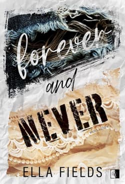 Forever and Never. Magnolia Cove. Tom 2 - Ella Fields