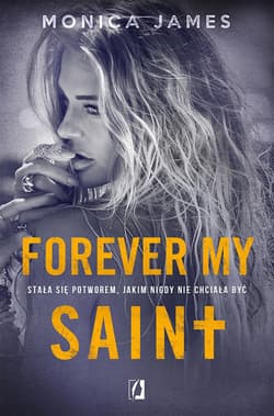 Forever my Saint. All the pretty things. Tom 3 - ebook - Monica James