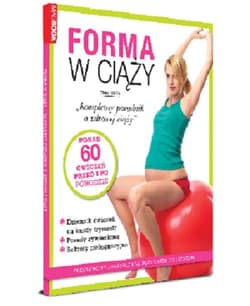 Forma w ciąży. Kompletny poradnik o zdrowej ciąży