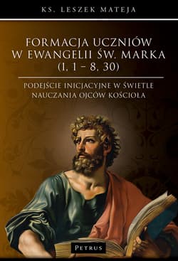 Formacja uczniów w Ewangelii św. Marka (1, 1 – 8, 30)