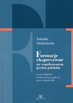 Formacje ekspresywne we współczesnym języku polskim na przykładzie wybranych pospolitych nazw osobowych