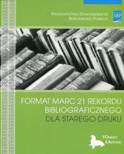 Format MARC 21 rekordu bibliograficznego dla starego druku - Mieczkowska Halina
