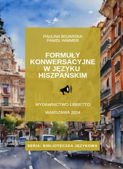 Formuły konwersacyjne w języku hiszpańskim - Bojarska Paulina, Paweł Wimmer