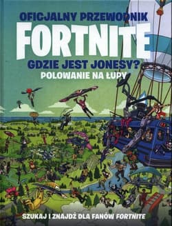 Fortnite Gdzie jest Jonesy? Polowanie na łupy - Praca zbiorowa