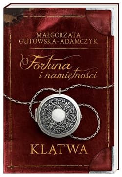 Fortuna i namiętności. Tom 1. Klątwa - Małgorzata  Gutowska-Adamczyk