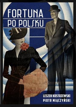 Fortuna po polsku. Dynastie, sukces i pieniądze w wielkim stylu