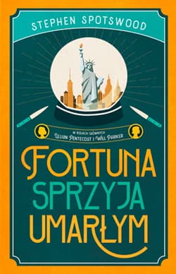 Fortuna sprzyja umarłym - Stephen Spotswood