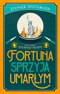 Fortuna sprzyja umarłym - Stephen Spotswood