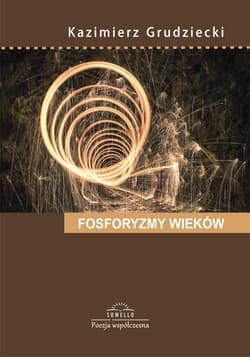 Fosforyzmy wieków - Kazimierz Grudziecki