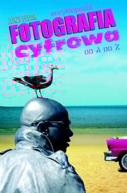 Fotografia cyfrowa od A do Z - Jerzy Fedak