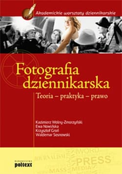 Fotografia dziennikarska Teoria – praktyka – prawo
