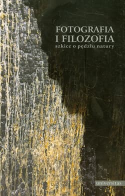 Fotografia i filozofia szkice o pędzlu natury