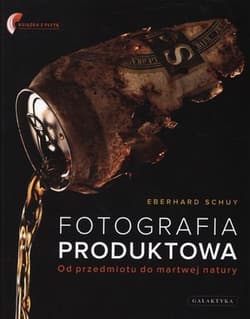 Fotografia produktowa Od przedmiotu do martwej natury + DVD - Eberhard Schuy