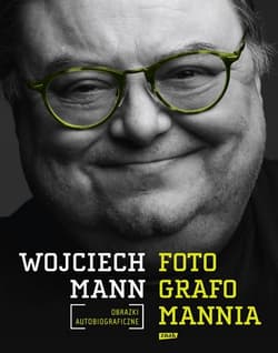 Fotografomannia. Obrazki autobiograficzne - Wojciech Mann
