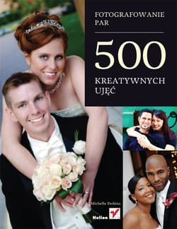 Fotografowanie par 500 kreatywnych ujęć - Michelle Perkins