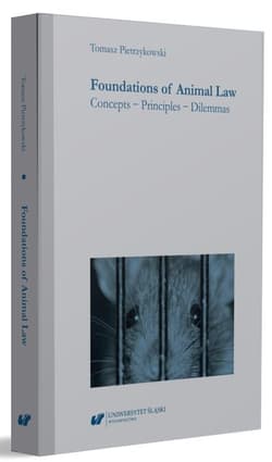 Foundations of Animal Law. Concepts - Principles.. - Pietrzykowski Tomasz