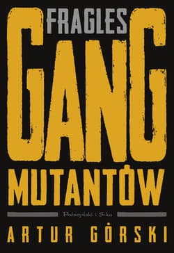 Fragles. Gang Mutantów - ebook - Artur Górski