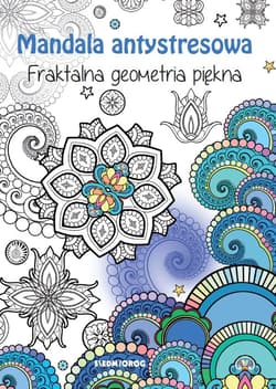 Fraktalna geometria piękna Mandala antystresowa - Tamara Michałowska