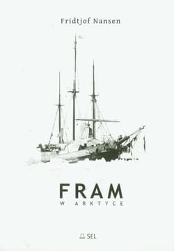 Fram w Arktyce - Fridtjof Nansen
