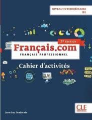 Francais.com. Intermediaire 3 ed. ćw. B1 CLE -  Penfornis Jean-Luc