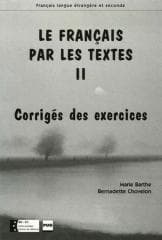 Francais par les textes 2 corriges - Barthe Marie, Bernadette Chovelon