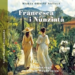 Francesca i Nunziata - audiobook - Maria Orsini, Maria Orsini Natale