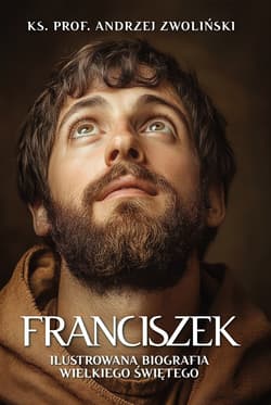 Franciszek. Ilustrowana biografia wielkiego świętego - ebook - Andrzej Zwoliński