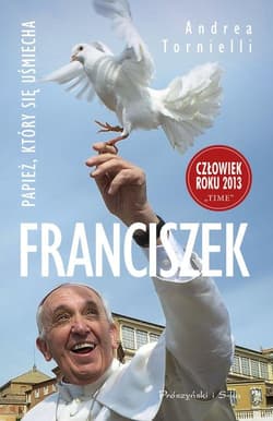 Franciszek Papież, który się usmiecha - Andrea Tornielli