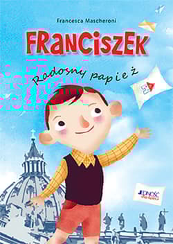 Franciszek Radosny papież - Francesca Mascheroni