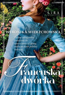 Francuska dwórka - Weronika Wierzchowska