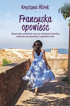 Francuska opowieść  - Krystyna Mirek
