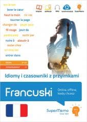 Francuski. Idiomy i czasowniki z przyimkami B1-C1 - Moreau Anne-Claire, Karina Mańka