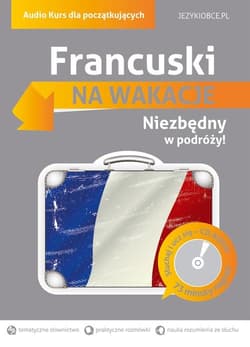 Francuski Na wakacje Audio Kurs dla początkujących - Szwaj Magdalena, Aleksandra Gołębiowska