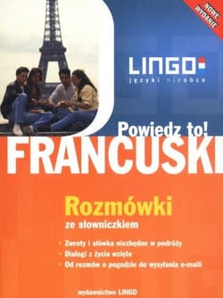 Francuski. Powiedz to! Rozmówki ze słowniczkiem -  Eric Stachurski, Ewa Gwiazdecka