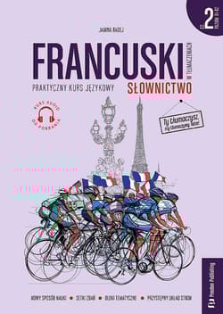 Francuski w tłumaczeniach. Słownictwo 2. Poziom B1-B2 - Janina  Radej