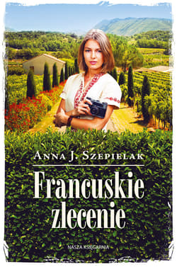 Francuskie zlecenie - ebook - Anna J. Szepielak