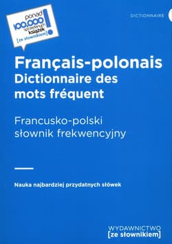 Francusko polski słownik frekwencyjny dictionnaire francais polonais des mots frequents - Opracowanie Zbiorowe