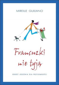 Francuzki nie tyją - Mireille  Guiliano