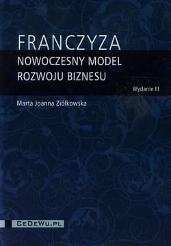 Franczyza nowoczesny model rozwoju biznesu - Ziółkowska Marta Joanna