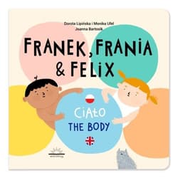 Franek Frania & Felix Ciało The body - Lipińska Dorota, Ufel Monika
