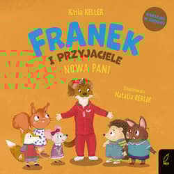 Franek i przyjaciele. Nowa Pani. Jeżyk Franek - Katarzyna Keller