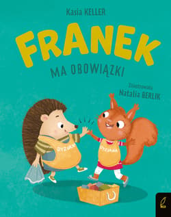 Franek ma obowiązki. Jeżyk Franek - Kasia Keller
