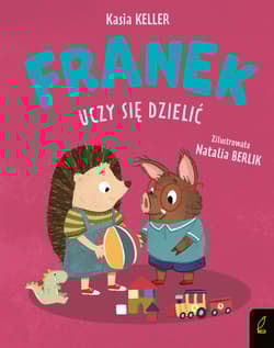 Franek uczy się dzielić. Jeżyk Franek - Katarzyna Keller