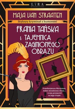 Frania Tańska i tajemnica zaginionego obrazu Wielkie litery - Maja Van Straaten