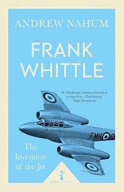 Frank Whittle The Invention of th